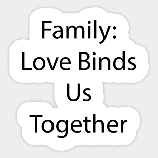 Family Quote 6 Sticker